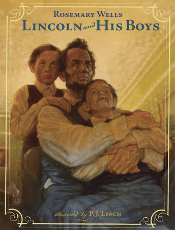 Lincoln and His Boys Hardcover by Rosemary Wells
