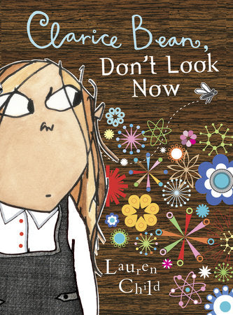 Clarice Bean, Don't Look Now Paperback by Lauren Child; Illustrated by Lauren Child