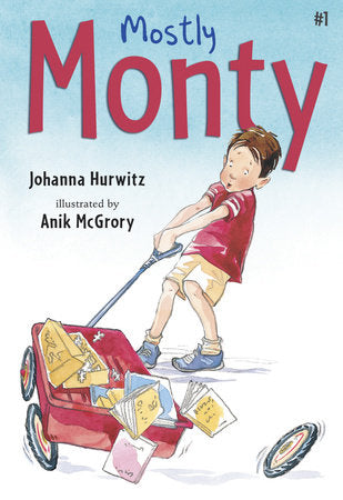 Mostly Monty Paperback by Johanna Hurwitz; Illustrated by Anik McGrory