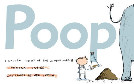 Poop Paperback by Nicola Davies; Illustrated by Neal Layton