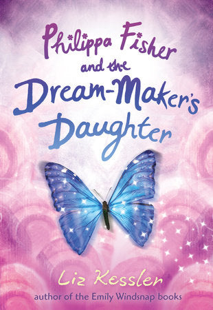 Philippa Fisher and the Dream-Maker's Daughter Hardcover by Liz Kessler