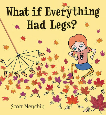 What if Everything Had Legs? Hardcover by Scott Menchin; Illustrated by Scott Menchin