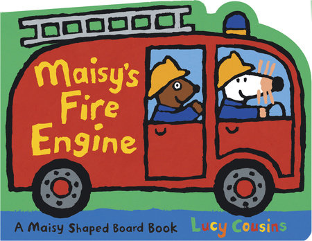 Maisy's Fire Engine Board Book by Lucy Cousins; Illustrated by Lucy Cousins