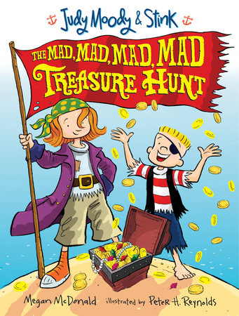 Judy Moody and Stink: The Mad, Mad, Mad, Mad Treasure Hunt Paperback by Megan McDonald; Illustrated by Peter H. Reynolds