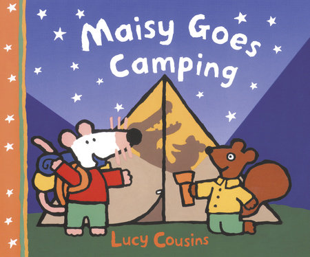 Maisy Goes Camping Paperback by Lucy Cousins; Illustrated by Lucy Cousins