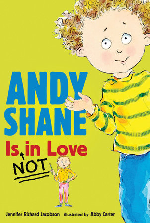 Andy Shane is NOT in Love Paperback by Jennifer Richard Jacobson; Illustrated by Abby Carter