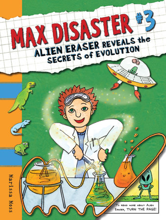 Max Disaster #3: Alien Eraser Reveals the Secrets of Evolution Paperback by Marissa Moss; Illustrated by Marissa Moss