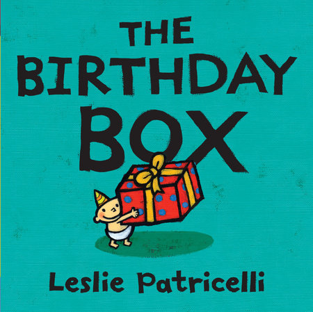 The Birthday Box Board Book by Leslie Patricelli; Illustrated by Leslie Patricelli
