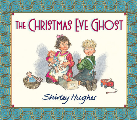 The Christmas Eve Ghost Hardcover by Shirley Hughes; Illustrated by Shirley Hughes