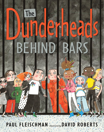 The Dunderheads Behind Bars Hardcover by Paul Fleischman; Illustrated by David Roberts