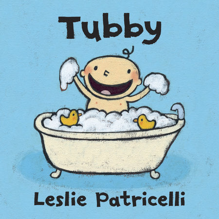Tubby Board Book by Leslie Patricelli; Illustrated by Leslie Patricelli