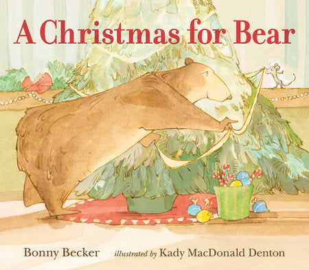 A Christmas for Bear Hardcover by Bonny Becker; Illustrated by Kady MacDonald Denton