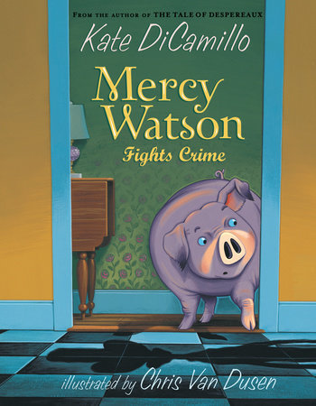 Mercy Watson Fights Crime Paperback by Kate DiCamillo; Illustrated by Chris Van Dusen