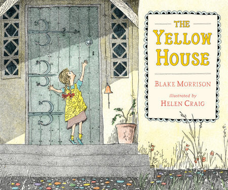 The Yellow House Hardcover by Blake Morrison; Illustrated by Helen Craig