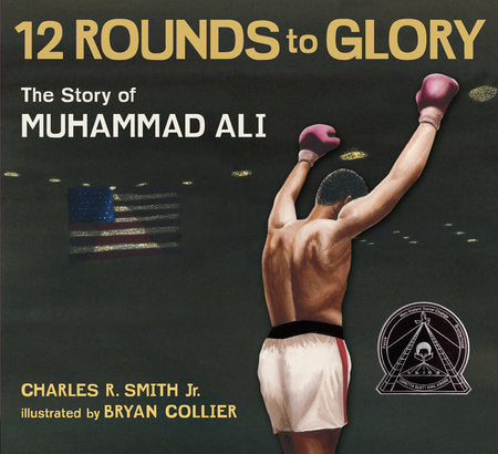 Twelve Rounds to Glory (12 Rounds to Glory) Paperback by Charles R. Smith Jr.; Illustrated by Bryan Collier