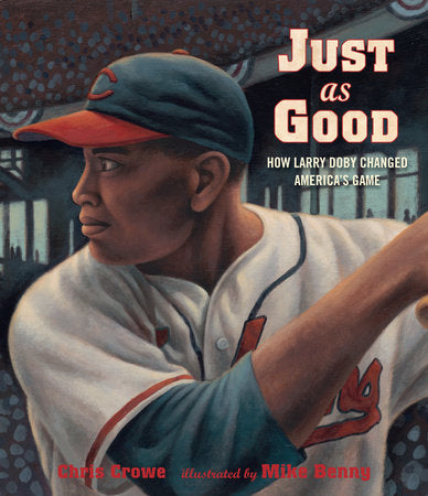 Just as Good Hardcover by Chris Crowe; Illustrated by Mike Benny