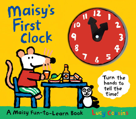 Maisy's First Clock Board Book by Lucy Cousins; Illustrated by Lucy Cousins
