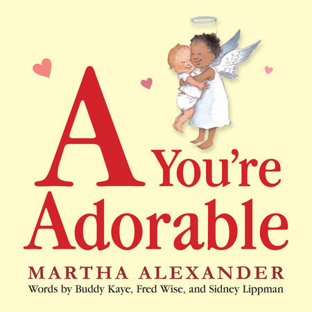 A You're Adorable Board Book by Martha Alexander; Illustrated by Martha Alexander