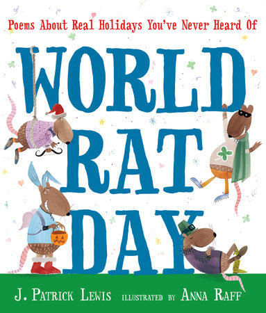 World Rat Day Hardcover by J. Patrick Lewis; Illustrated by Anna Raff