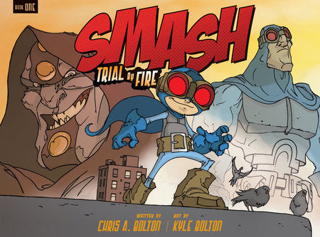 SMASH: Trial by Fire Paperback by Chris A. Bolton; Illustrated by Kyle Bolton