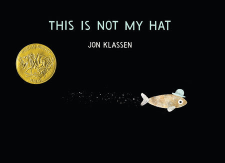 This Is Not My Hat HC by Jon Klassen; Illustrated by Jon Klassen