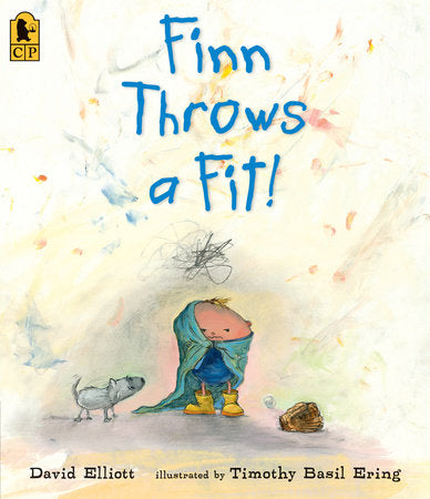 Finn Throws a Fit! Paperback by David Elliott; Illustrated by Timothy Basil Ering