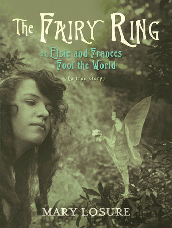 The Fairy Ring Hardcover by Mary Losure