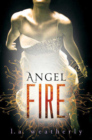 Angel Fire Hardcover by L.A. Weatherly