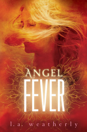 Angel Fever Hardcover by L. A. Weatherly