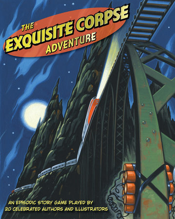 The Exquisite Corpse Adventure Paperback by The National Children's Book and Literacy Alliance