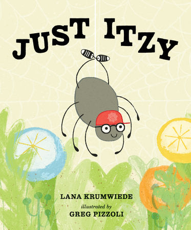 Just Itzy Hardcover by Lana Krumwiede; Illustrated by Greg Pizzoli