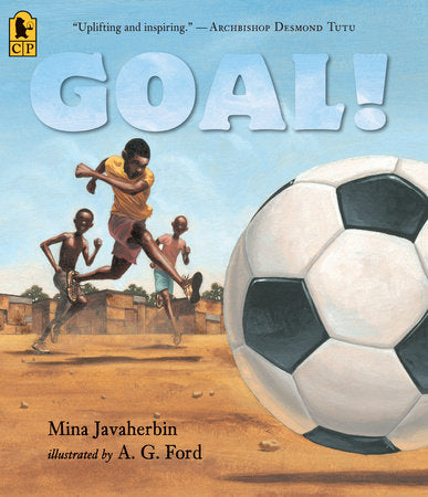 Goal! Paperback by Mina Javaherbin; Illustrated by A.G. Ford