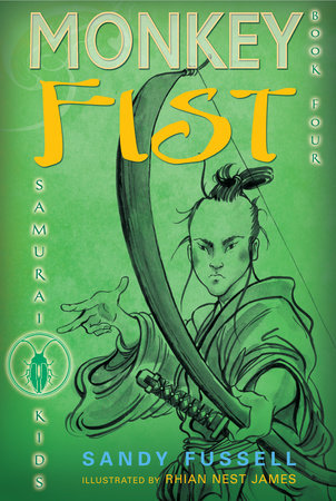 Samurai Kids #4: Monkey Fist Paperback by Sandy Fussell; Illustrated by Rhian Nest James