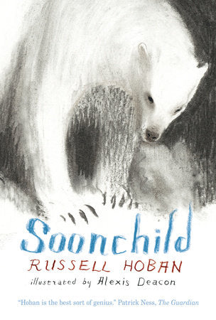 Soonchild Hardcover by Russell Hoban; Illustrated by Alexis Deacon