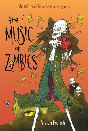 The Music of Zombies Hardcover by Vivian French; Illustrated by Ross Collins