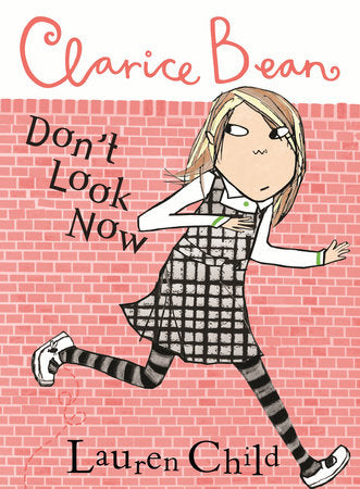Clarice Bean, Don't Look Now Paperback by Lauren Child; illustrated by Lauren Child