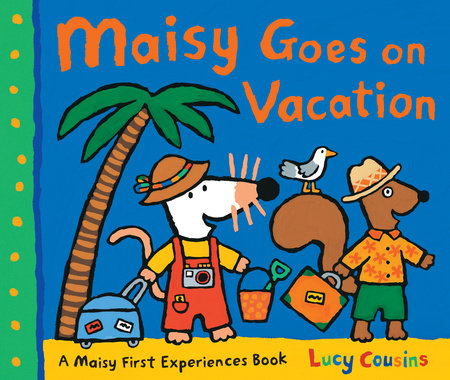 Maisy Goes on Vacation Paperback by Lucy Cousins; Illustrated by Lucy Cousins