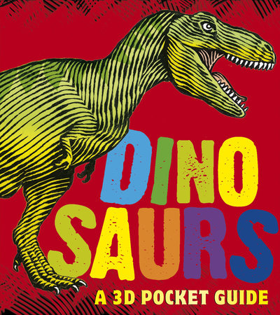 Dinosaurs: A 3D Pocket Guide Hardcover by Candlewick Press; Illustrated by KJA Artists