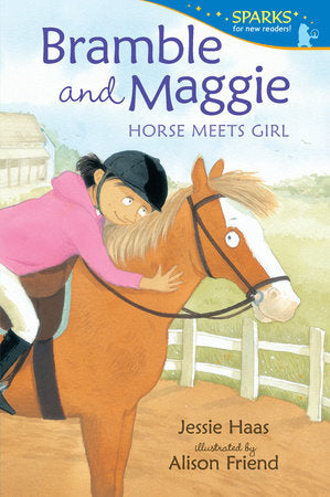 Bramble and Maggie: Horse Meets Girl Paperback by Jessie Haas; Illustrated by Alison Friend
