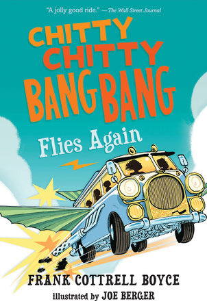 Chitty Chitty Bang Bang Flies Again TR by Frank Cottrell Boyce; Illustrated by Joe Berger