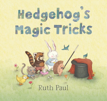 Hedgehog's Magic Tricks Hardcover by Ruth Paul; Illustrated by Ruth Paul