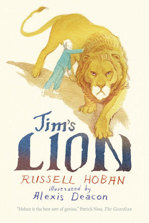 Jim's Lion Hardcover by Russell Hoban; Illustrated by Alexis Deacon
