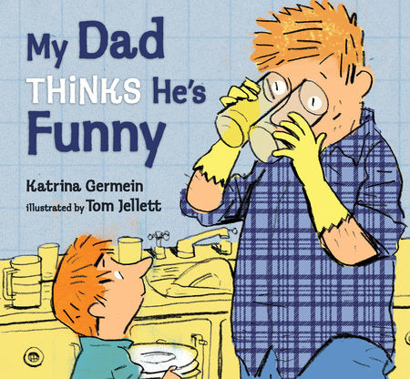 My Dad Thinks He's Funny Hardcover by Katrina Germein; Illustrated by Tom Jellett