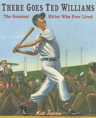 There Goes Ted Williams Paperback by Matt Tavares; Illustrated by Matt Tavares