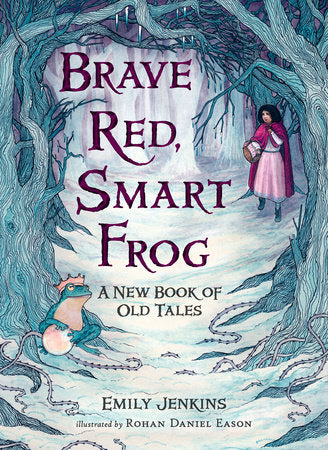 Brave Red, Smart Frog Hardcover by Emily Jenkins; Illustrated by Rohan Daniel Eason