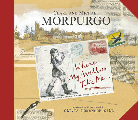 Where My Wellies Take Me Hardcover by Michael Morpurgo and Clare Morpurgo; Illustrated by Olivia Lomenech Gill