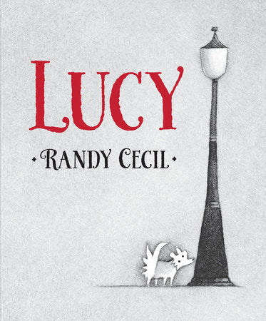 Lucy Hardcover by Randy Cecil; Illustrated by Randy Cecil