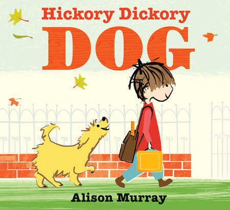 Hickory Dickory Dog Hardcover by Alison Murray; Illustrated by Alison Murray
