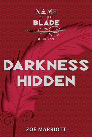 Darkness Hidden: The Name of the Blade, Book Two Hardcover by Zoe Marriott