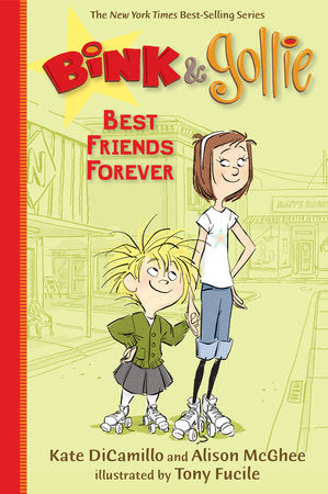 Bink and Gollie: Best Friends Forever TR by Kate DiCamillo and Alison McGhee; Illustrated by Tony Fucile